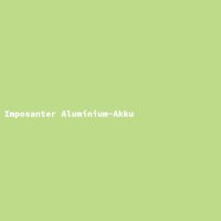 Imposanter Aluminium-Akku