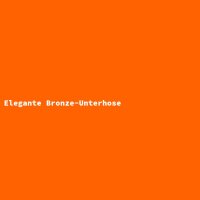 Elegante Bronze-Unterhose