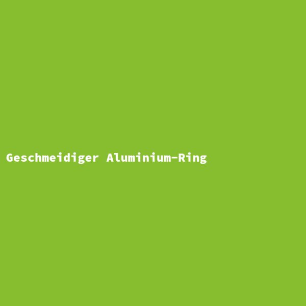 Geschmeidiger Aluminium-Ring