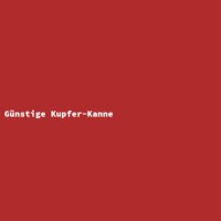Günstige Kupfer-Kanne