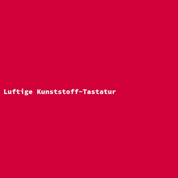 Luftige Kunststoff-Tastatur
