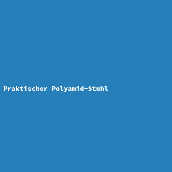Praktischer Polyamid-Stuhl