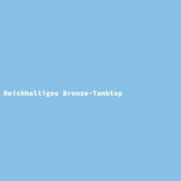 Reichhaltiges Bronze-Tanktop
