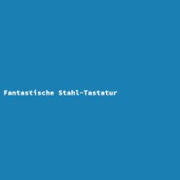 Fantastische Stahl-Tastatur