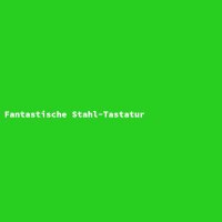 Fantastische Stahl-Tastatur